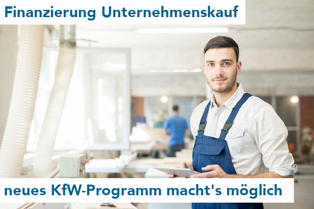 Im Bild steht der Text: Finanzierung Unternehmenskauf, neues KfW-Programm macht es möglich